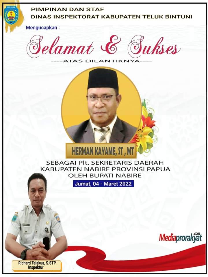 Ucapan Selamat Dan Sukses Atas Dilantiknya Herman Kayame, ST Sebagai Plt. Sekda Kabupaten Nabire