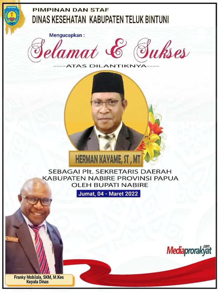 Ucapan Selamat Dan Sukses Atas Dilantiknya Herman Kayame, ST Sebagai Plt. Sekda Kabupaten Nabire