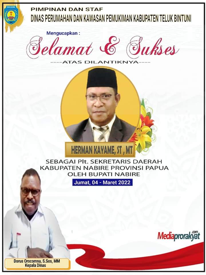 Ucapan Selamat Dan Sukses Atas Dilantiknya Herman Kayame, ST Sebagai Plt. Sekda Kabupaten Nabire