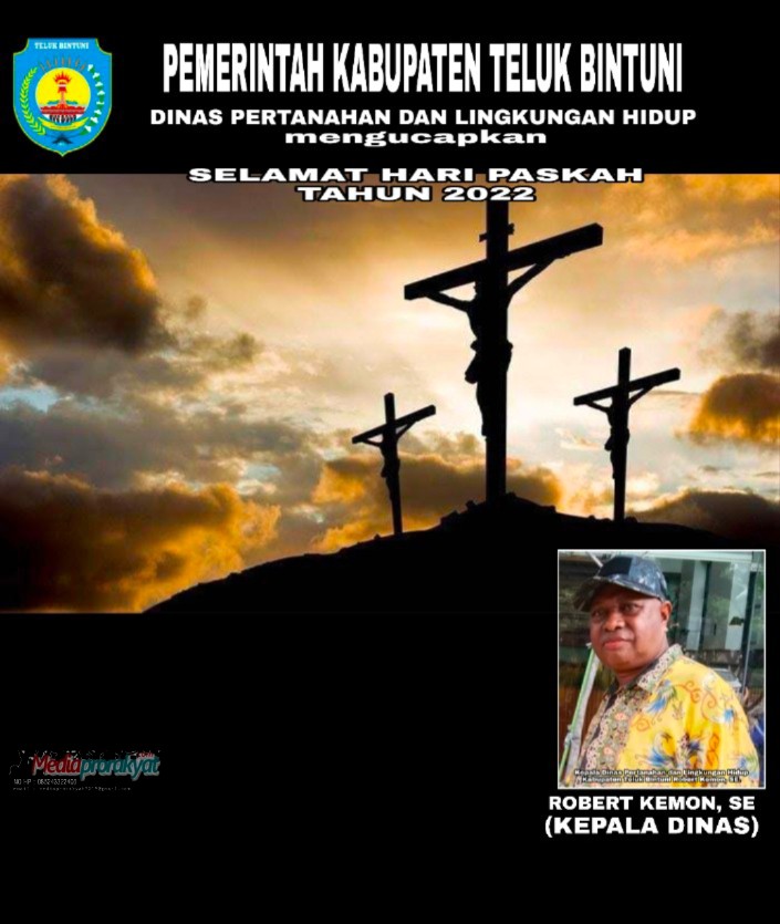 UCAPAN SELAMAT HARI PASKAH TAHUN 2022 OLEH DINAS PERTANAHAN DAN LINGKUNGAN HIDUP KABUPATEN TELUK BINTUNI