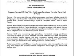 KETERANGAN PERS Nomor: 13/HM.00/III/2024 Respons Komnas HAM Atas Video Viral Dugaan Penyiksaan Terhadap Warga Sipil di Papua